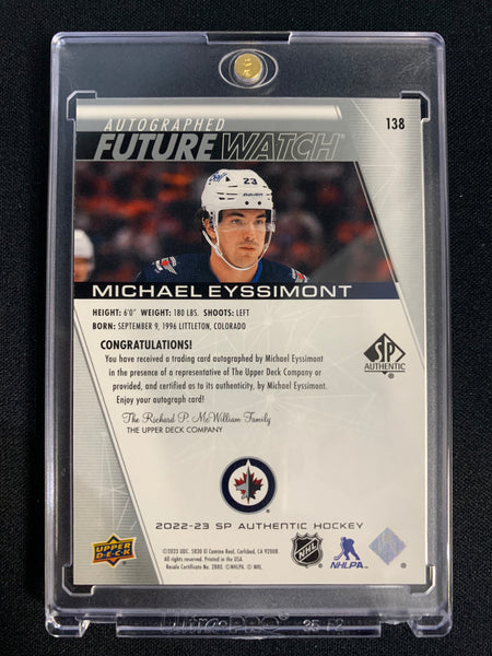 2022-23 UD SP AUTHENTIC HOCKEY #138  - MICHAEL EYSSIMONT FUTURE WATCH AUTO ROOKIE 414/999