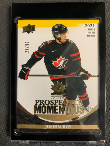 2023 UPPER DECK TEAM CANADA JUNIORS HOCKEY #PM-26 - JOSHUA ROY PROSPECTUS MOMENTOUS GOLD SP PARALLEL #'D 27/99